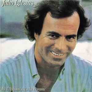 Julio Iglesias - Et L'amour Crea La Femme mp3 album