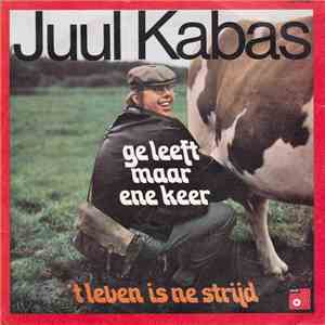 Juul Kabas - Ge Leeft Maar Ene Keer mp3 album