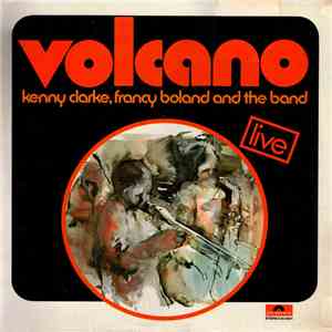 Kenny Clarke, Francy Boland And The Band - Volcano (Live) mp3 album