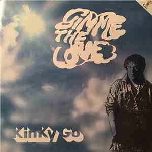 Kinky Go - Gimme The Love mp3 album