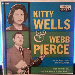 Kitty Wells & Webb Pierce - Oh! So Many Years / One Week Later mp3 album