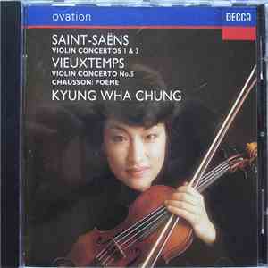 Kyung Wha Chung, Orchestre Symphonique De Montreal, Royal Philharmonic Orchestra, London Symphony Orchestra, Charles Dutoit, Lawrence Foster - Saint-Saens / Vieuxtemps: Violin Concertos mp3 album