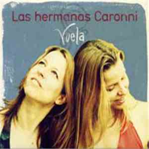 Las Hermanas Caronni - Vuela mp3 album