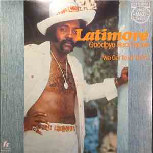 Latimore  - Goodbye Heartache / We Got To Hit It Off mp3 album
