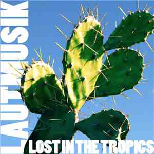 Lautmusik - Lost In The Tropics mp3 album