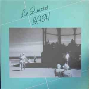 Le Quartet Bash - Le Quartet Bash mp3 album