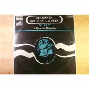 Le Quatuor Hongrois - Les Quatuors A Cordes - Disque 8 - Quatuor 13 En Si Bémol Majeur Op 130 - Quatuor 17 En Si Bémol Majeur Op 133 mp3 album