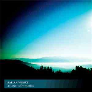 Lee Anthony Norris - Italian Works mp3 album