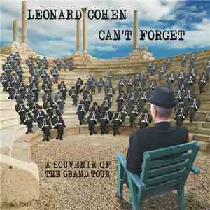 Leonard Cohen - Can't Forget: A Souvenir Of The Grand Tour mp3 album