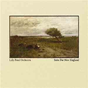 Lily Pond Orchestra - Suite For New England mp3 album
