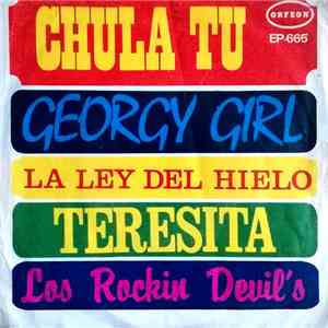 Los Rockin Devil's - Chula Tu / Georgy Girl / la Ley Del Hielo / Teresita mp3 album
