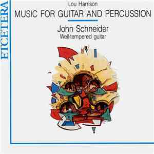 Lou Harrison – John Schneider  - Music For Guitar And Percussion mp3 album