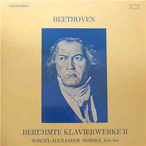 Ludwig van Beethoven, Robert Alexander Bohnke - Berühmte Klavierwerke II mp3 album