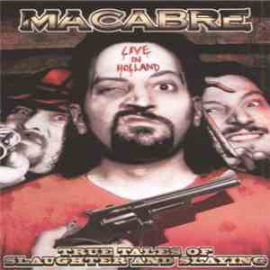 Macabre - Live In Holland - True Tales Of Slaughter And Slaying mp3 album