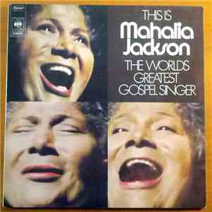 Mahalia Jackson - This Is Mahalia Jackson - The World's Greatest Gospel Singer mp3 album
