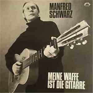 Manfred Schwarz  - Meine Waffe Ist Die Gitarre mp3 album
