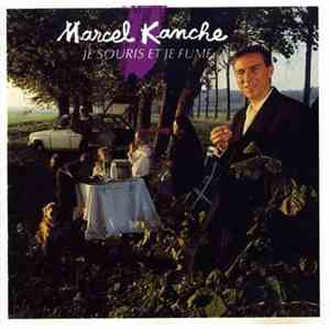 Marcel Kanche - Je Souris Et Je Fume mp3 album