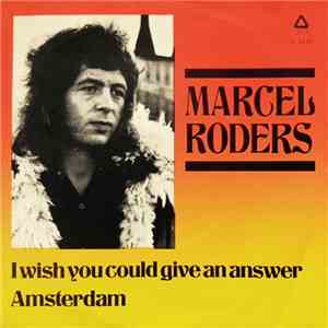 Marcel Roders - I Wish You Could Give An Answer mp3 album