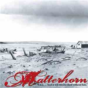 Matterhorn  - Vol. 2... And It Will Resolve Itself Without Him. mp3 album