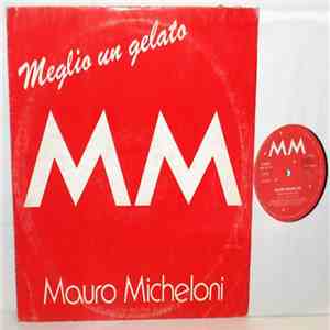 Mauro Micheloni - Meglio Un Gelato mp3 album