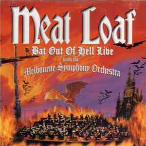 Meat Loaf with The Melbourne Symphony Orchestra - Bat Out Of Hell Live + Live Hits mp3 album