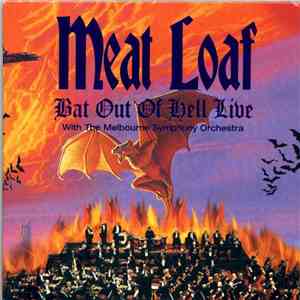Meat Loaf with The Melbourne Symphony Orchestra - Bat Out Of Hell Live mp3 album