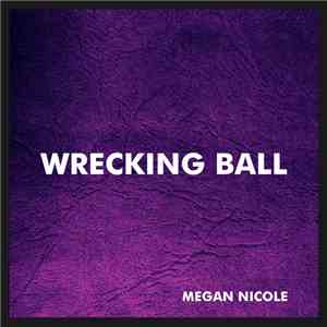 Megan Nicole - Wrecking Ball mp3 album
