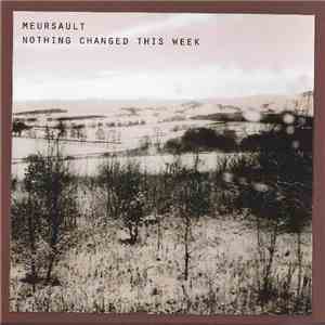 Meursault  - Nothing Changed This Week mp3 album