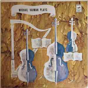 Mikhail Vaiman - Mikhail Vaiman Plays mp3 album