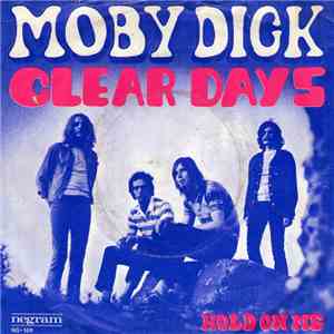Moby Dick  - Clear Days / Hold On Me mp3 album