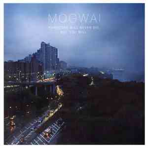 Mogwai - Hardcore Will Never Die, But You Will. mp3 album