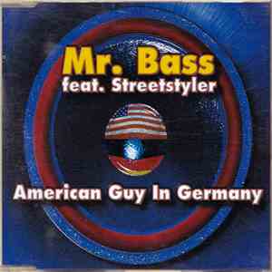 Mr. Bass Feat. Streetstyler - American Guy In Germany mp3 album