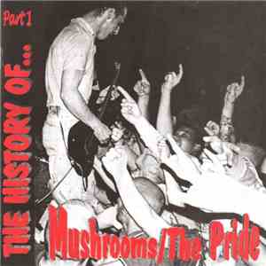 Mushrooms / The Pride  - The History Of... Part 1 mp3 album