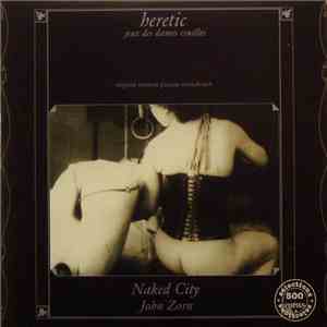 Naked City - Heretic Jeux Des Dames Cruelles mp3 album