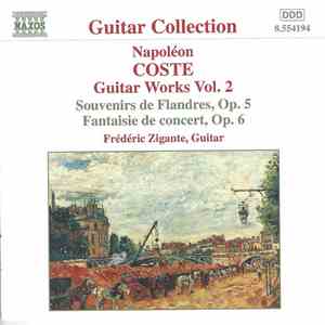 Napoléon Coste — Frédéric Zigante - Guitar Works Vol. 2: Souvenirs De Flandres, Op.5 / Fantaisie De Concert, Op.6 mp3 album