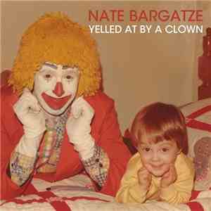 Nate Bargatze - Yelled At By A Clown mp3 album