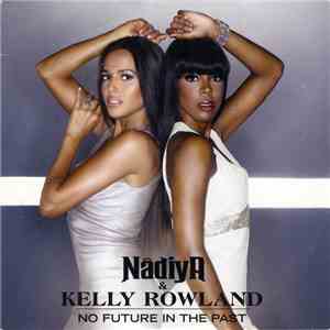 Nâdiya & Kelly Rowland - No Future In The Past mp3 album