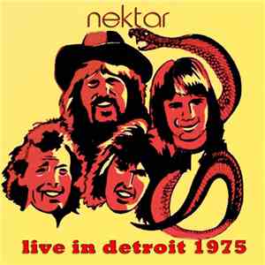 Nektar - Live In Detroit 1975 mp3 album
