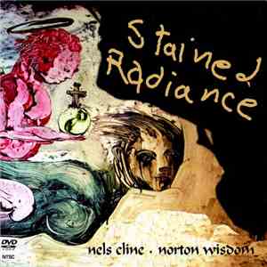 Nels Cline, Norton Wisdom - Stained Radiance mp3 album