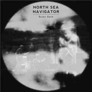 North Sea Navigator - Scary Show mp3 album