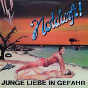 Notdurft! - Junge Liebe In Gefahr mp3 album