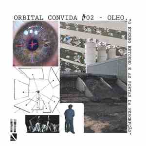 OLHO - Orbital Convida #02 - OLHO - "O eterno retorno e as portas da percepção" mp3 album