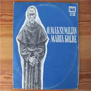 Orkiestra Symfoniczna Filharmonii W Zielonej Górze - O.Maksymilian Maria Kolbe mp3 album