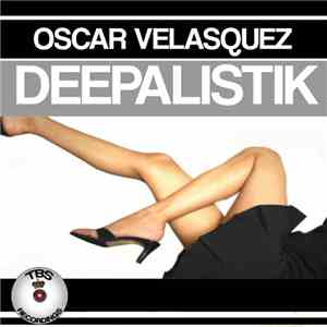 Oscar Velasquez - Deepalistik mp3 album