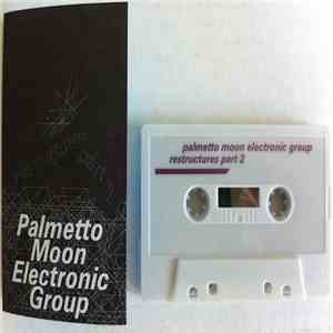 Palmetto Moon Electronic Group - Restructures Part 2 mp3 album