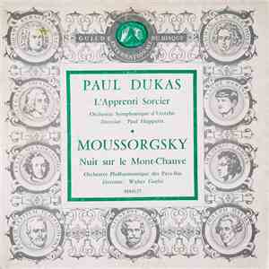 Paul Dukas, Moussorgsky, Orchestre Symphonique D'Utrecht, Orchestre Philharmonique Des Pays-Bas, Walter Goehr, Paul Hupperts - L'Apprenti Sorcier - Une Nuit Sur Le Mont-Chauve mp3 album