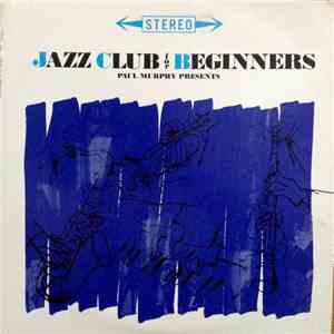 Paul Murphy - Paul Murphy Presents Jazz Club For Beginners mp3 album
