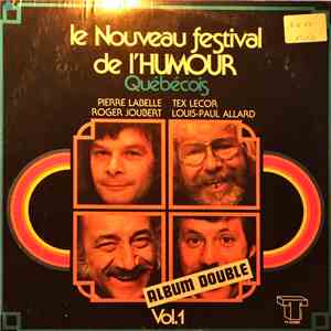 Pierre Labelle, Roger Joubert, Tex Lecor, Louis-Paul Allard - Le Nouveau Festival de l'Humour Québécois Vol.1 mp3 album