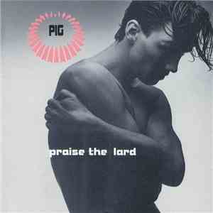 Pig - Praise The Lard mp3 album