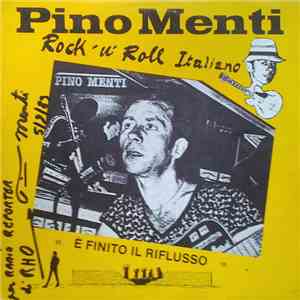 Pino Menti - Rock'n' Roll Italiano - È Finito Il Riflusso mp3 album